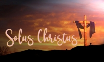Solus Christus - In Christ Alone c